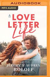 A Love Letter Life: Pursue Creatively, Date Intentionally, Love Faithfully by Jeremy Roloff Paperback Book