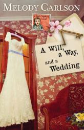 A Will, a Way, and a Wedding (A Dear Daphne Novel) by Melody Carlson Paperback Book