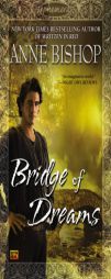 Bridge of Dreams by Anne Bishop Paperback Book