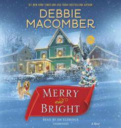 Merry and Bright: A Novel by Debbie Macomber Paperback Book