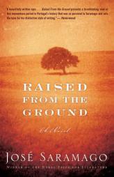 Raised from the Ground by Jose Saramago Paperback Book