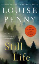 Still Life: A Chief Inspector Gamache Novel by Louise Penny Paperback Book
