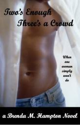 Two's Enough Three's a Crowd by Brenda M. Hampton Paperback Book