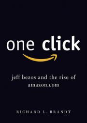 One Click: Jeff Bezos and the Rise of Amazon.com by Richard L. Brandt Paperback Book