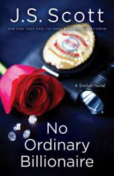 No Ordinary Billionaire by J. S. Scott Paperback Book