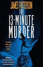 The 13-Minute Murder: A Thriller by James Patterson Paperback Book