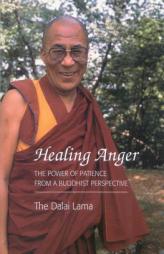 Healing Anger: The Power of Patience from a Buddhist Perspective by Dalai Lama Paperback Book