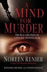 A Mind for Murder: The Real-Life Files of a Psychic Investigator by Noreen Renier Paperback Book