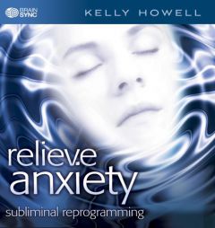 Relieve Anxiety by Kelly Howell Paperback Book