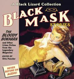 Black Mask 6: The Bloody Bokhara: And Other Crime Fiction from the Legendary Magazine by Otto Penzler Paperback Book
