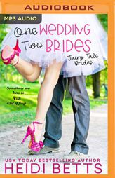 One Wedding, Two Brides by Heidi Betts Paperback Book