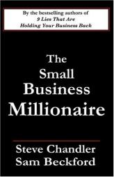 The Small Business Millionaire Of Heartbreak And Prosperity by Steve Chandler Paperback Book