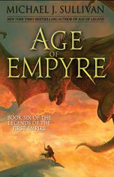 Age of Empyre (Legends of the First Empire, 6) by Michael J. Sullivan Paperback Book