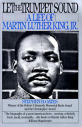 Let the Trumpet Sound: A Life of Martin Luther King, Jr. by Stephen B. Oates Paperback Book