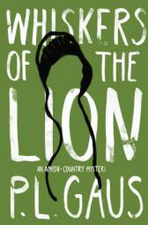 Whiskers of the Lion: An Amish-Country Mystery by Paul L. Gaus Paperback Book