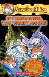 It's Halloween, You 'Fraidy Mouse! (Geronimo Stilton, No. 11) by Geronimo Stilton Paperback Book