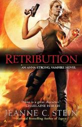 Retribution (Anna Strong Vampire Chronicles, Book 5) by Jeanne C. Stein Paperback Book