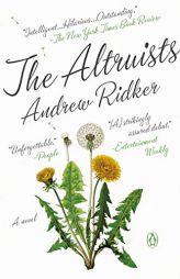The Altruists: A Novel by Andrew Ridker Paperback Book