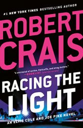 Racing the Light (An Elvis Cole and Joe Pike Novel) by Robert Crais Paperback Book