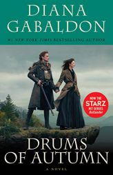 Drums of Autumn (Starz Tie-in Edition): A Novel (Outlander) by Diana Gabaldon Paperback Book
