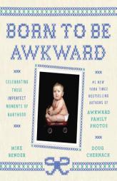 Born to Be Awkward by Mike Bender Paperback Book