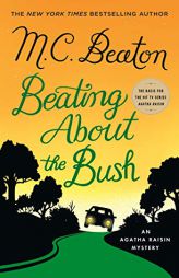 Beating about the Bush: An Agatha Raisin Mystery by M. C. Beaton Paperback Book