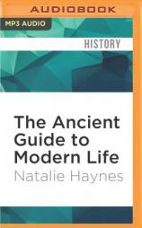 The Ancient Guide to Modern Life by Natalie Haynes Paperback Book