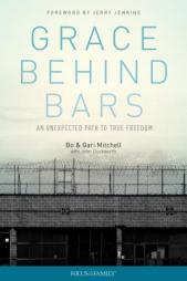 Grace Behind Bars: An Unexpected Path to True Freedom by Bo Mitchell Paperback Book