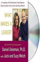 What Makes a Leader?: A Leading With Emotional Intelligence Conversation with Jack and Suzy Welch (Conversation Series) by Daniel Goleman Paperback Book