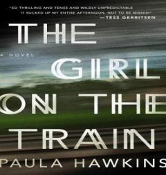 The Girl on the Train: A Novel by Paula Hawkins Paperback Book