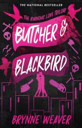 Butcher & Blackbird: The Ruinous Love Trilogy (The Ruinous Love Trilogy, 1) by Brynne Weaver Paperback Book