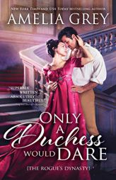 Only a Duchess Would Dare by Amelia Grey Paperback Book