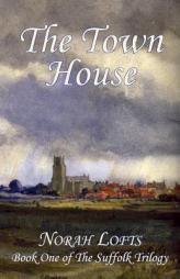 The Town House (The Suffolk Trilogy) by Norah Lofts Paperback Book