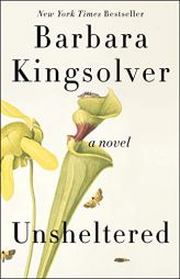 Unsheltered: A Novel by Barbara Kingsolver Paperback Book