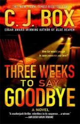 Three Weeks to Say Goodbye by C. J. Box Paperback Book
