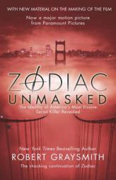 Zodiac Unmasked: The Identity of America's Most Elusive Serial Killer Revealed by Robert Graysmith Paperback Book
