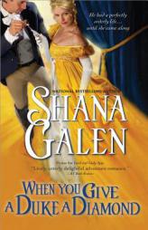 When You Give a Duke a Diamond: [Series Title]the Fallen Ladies by Shana Galen Paperback Book
