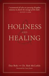 Holiness and Healing by Dan Bohi Paperback Book