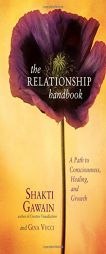 The Relationship Handbook: A Path to Consciousness, Healing, and Growth by Shakti Gawain Paperback Book