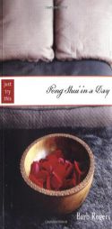 Feng Shui in a Day (Just Try This) by Barb Rogers Paperback Book