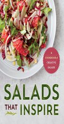 Salads That Inspire: A Cookbook of Creative Salads by Rockridge Press Paperback Book