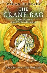 Pagan Portals: The Crane Bag: A Druid's Guide to Ritual Tools and Practices by Joanna Van Hoeven Paperback Book