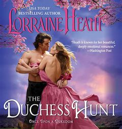 The Duchess Hunt: A Novel (The Once Upon a Dukedom Series) by Lorraine Heath Paperback Book