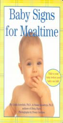 Baby Signs for Mealtime by Linda Acredolo Paperback Book