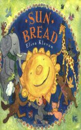 Sun Bread by Elisa Kleven Paperback Book