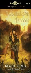 The Ballad of Sir Dinadan (The Squire's Tales) by Gerald Morris Paperback Book
