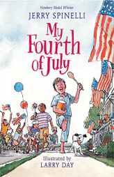 My Fourth of July by Jerry Spinelli Paperback Book