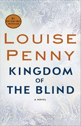 Kingdom of the Blind: A Chief Inspector Gamache Novel by Louise Penny Paperback Book