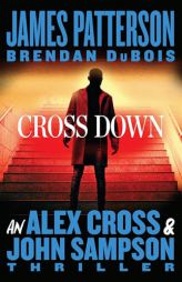 Cross Down: An Alex Cross and John Sampson Thriller by James Patterson Paperback Book