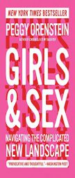 Girls & Sex: Navigating the Complicated New Landscape by Peggy Orenstein Paperback Book
